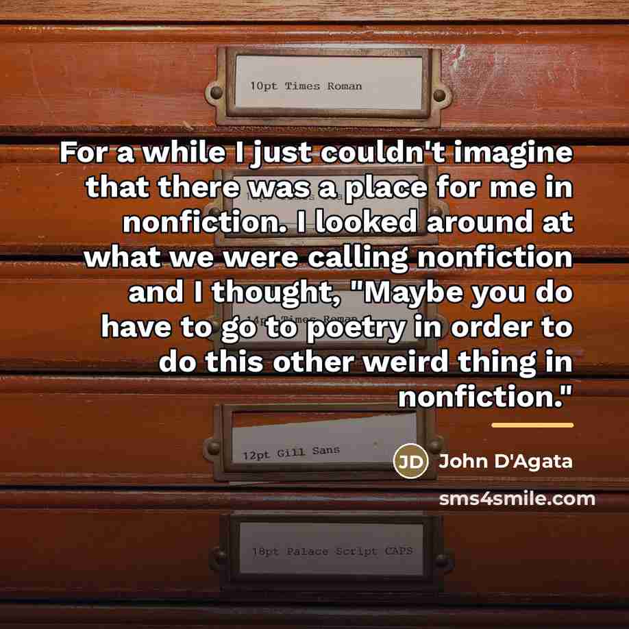 “For a while I just couldn't imagine that there was…” quote by John D'Agata