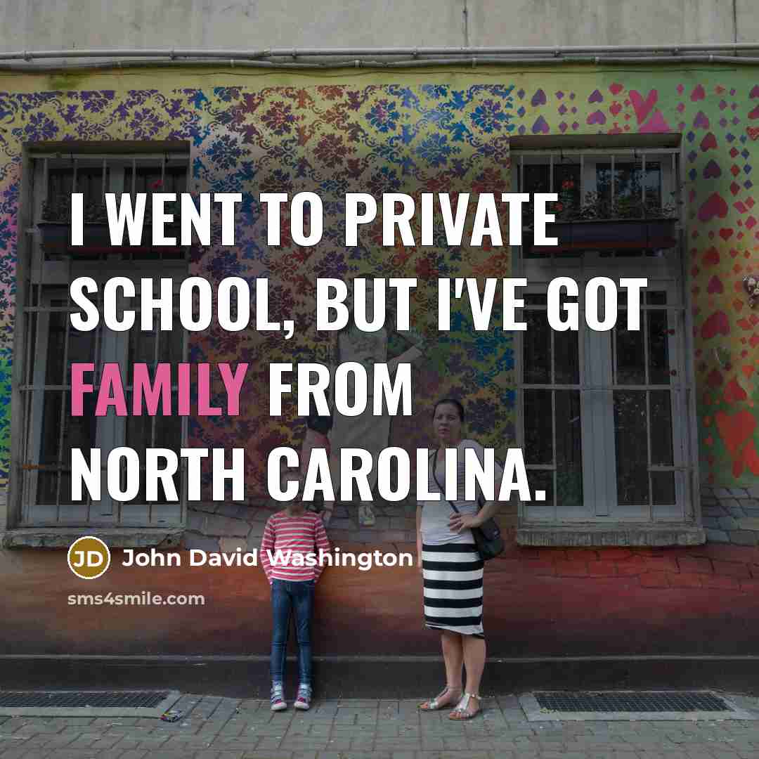 “I went to private school, but I've got family from…” quote by John David Washington