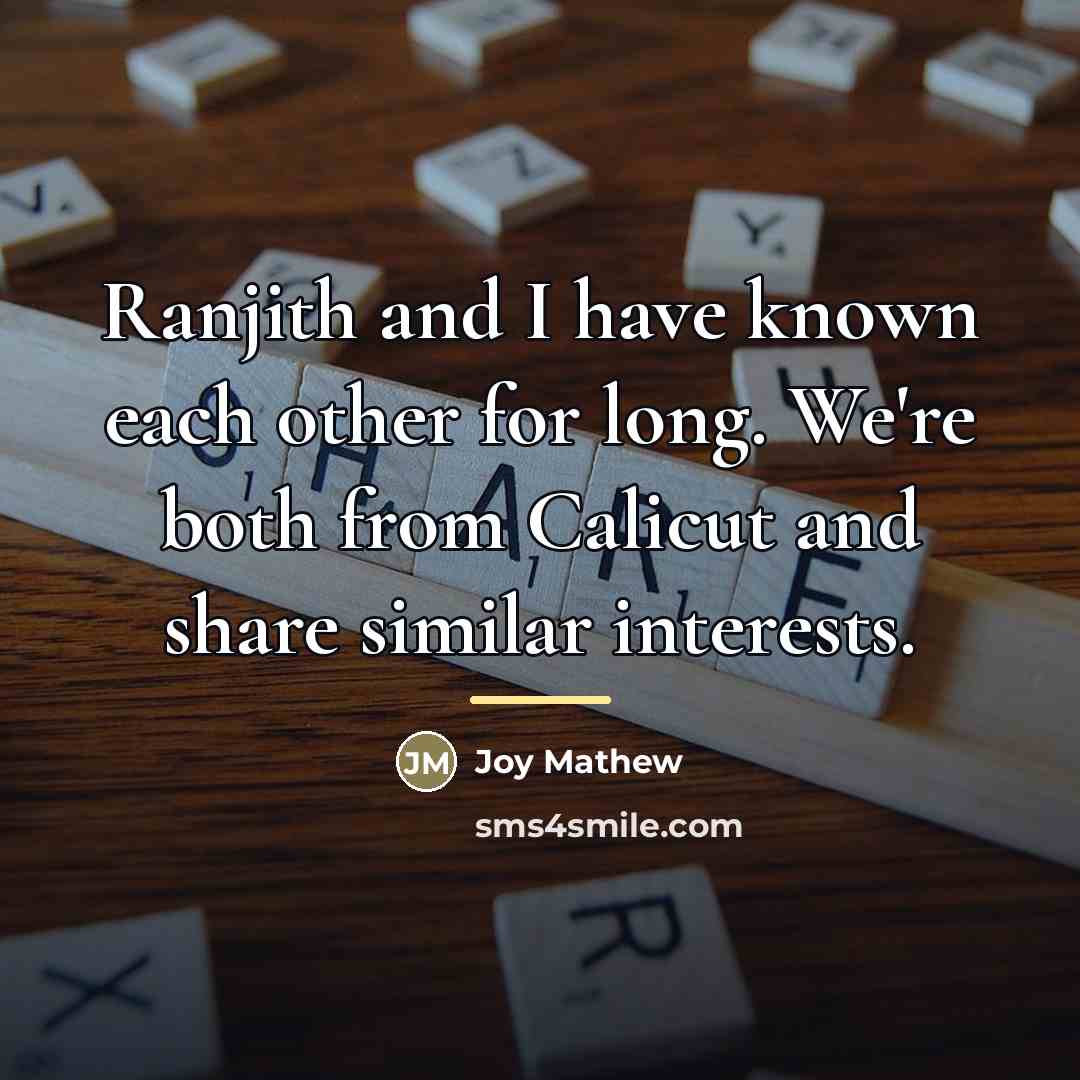 “Ranjith and I have known each other for long. We're…” quote by Joy Mathew