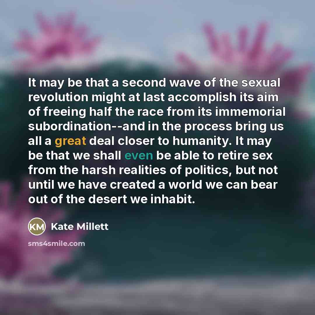 “It may be that a second wave of the sexual…” quote by Kate Millett