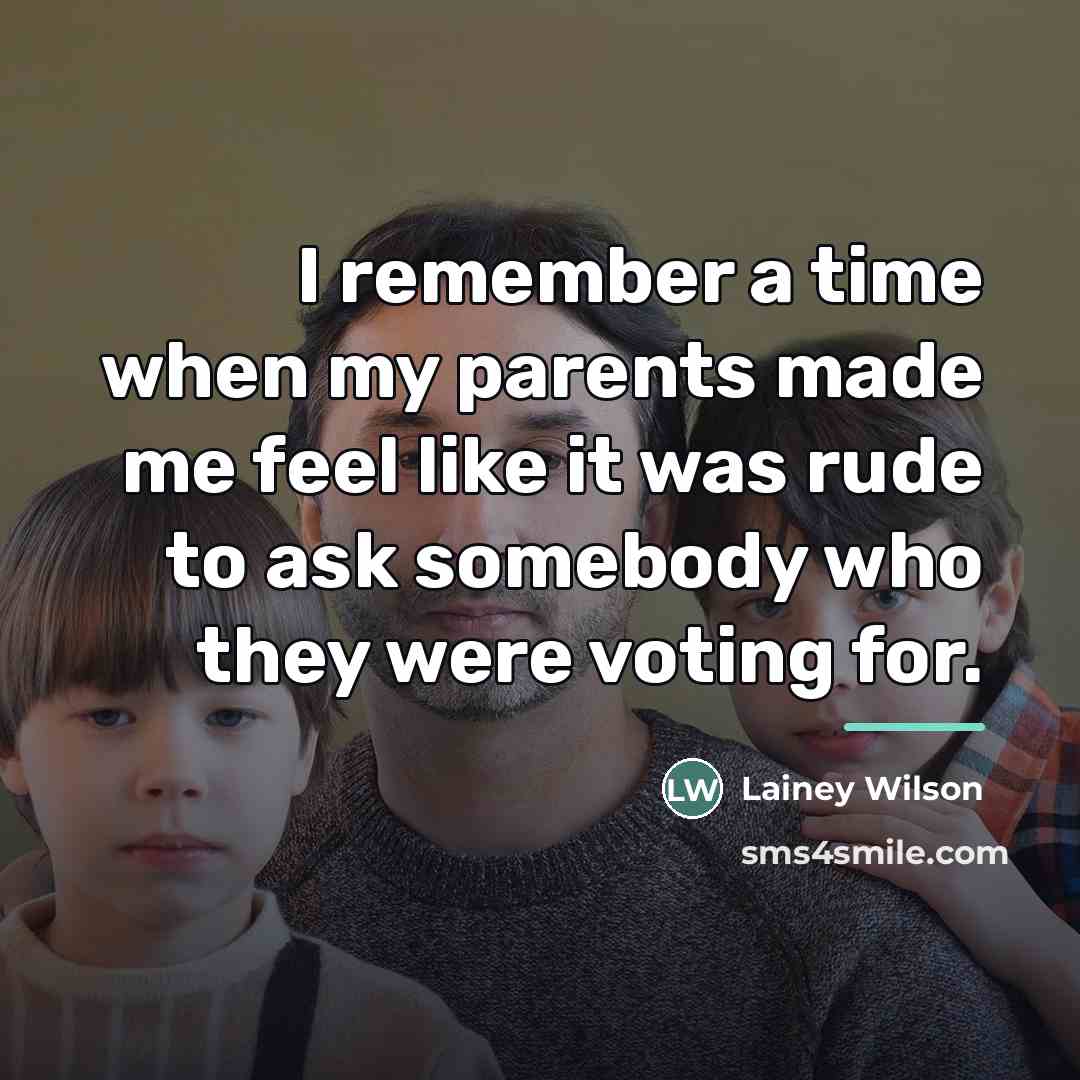“I remember a time when my parents made me feel…” quote by Lainey Wilson