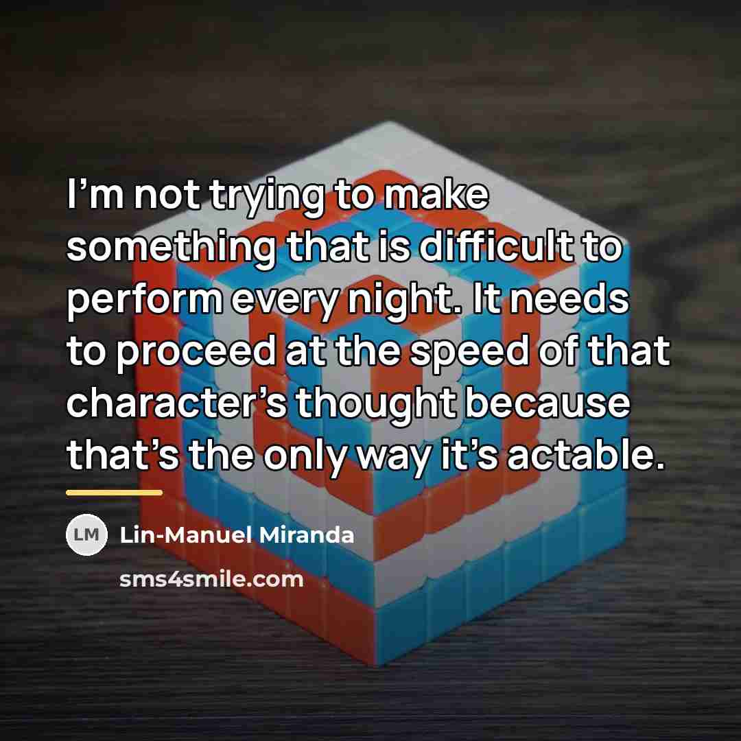“I'm not trying to make something that is difficult to…” quote by Lin-Manuel Miranda