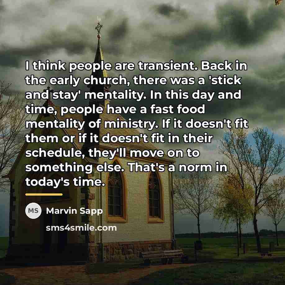 “I think people are transient. Back in the early church,…” quote by Marvin Sapp