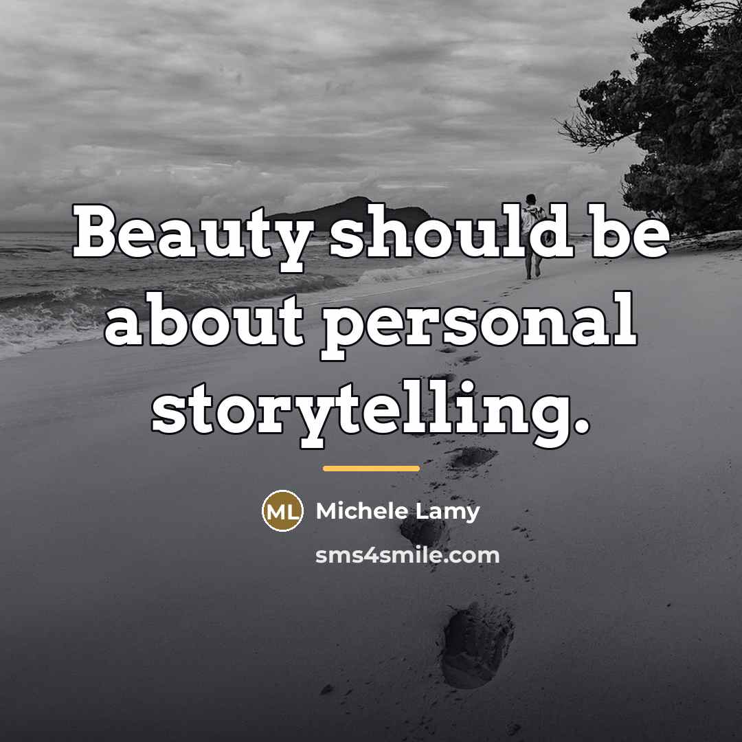 “Beauty should be about personal storytelling.…” quote by Michele Lamy