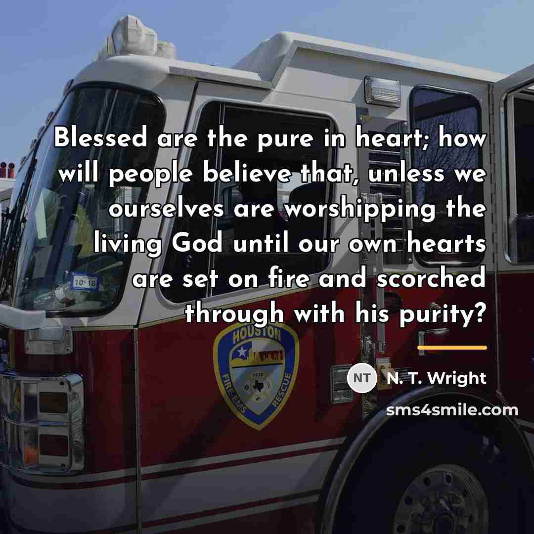 “Blessed are the pure in heart; how will people believe…” quote by N. T. Wright
