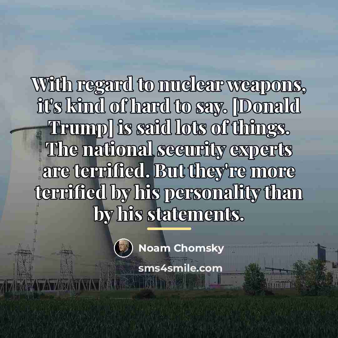“With regard to nuclear weapons, it's kind of hard to…” quote by Noam Chomsky