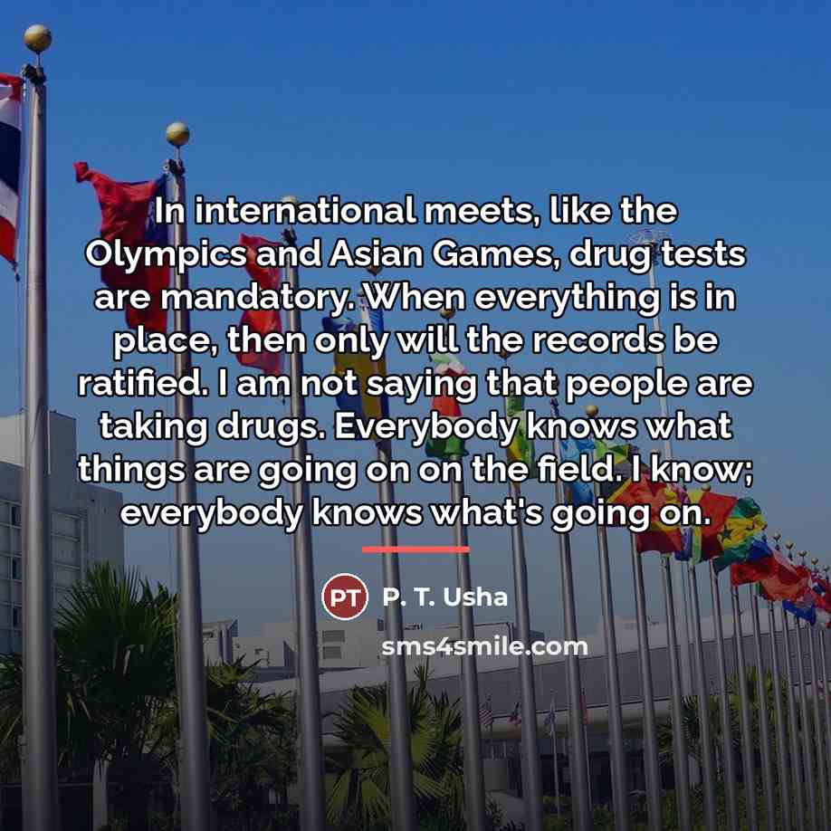 “In international meets, like the Olympics and Asian Games, drug…” quote by P. T. Usha