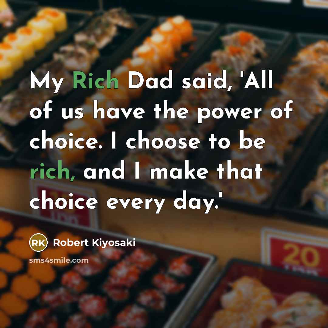 “My Rich Dad said, 'All of us have the power…” quote by Robert Kiyosaki