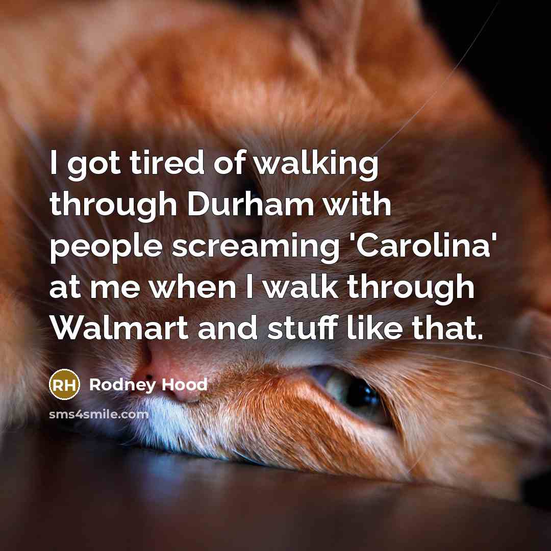 “I got tired of walking through Durham with people screaming…” quote by Rodney Hood