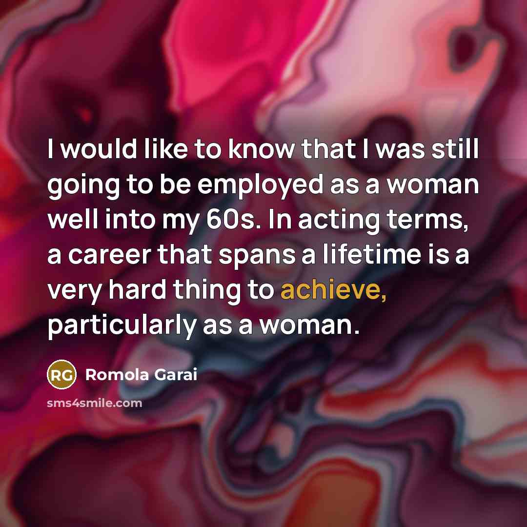 “I would like to know that I was still going…” quote by Romola Garai