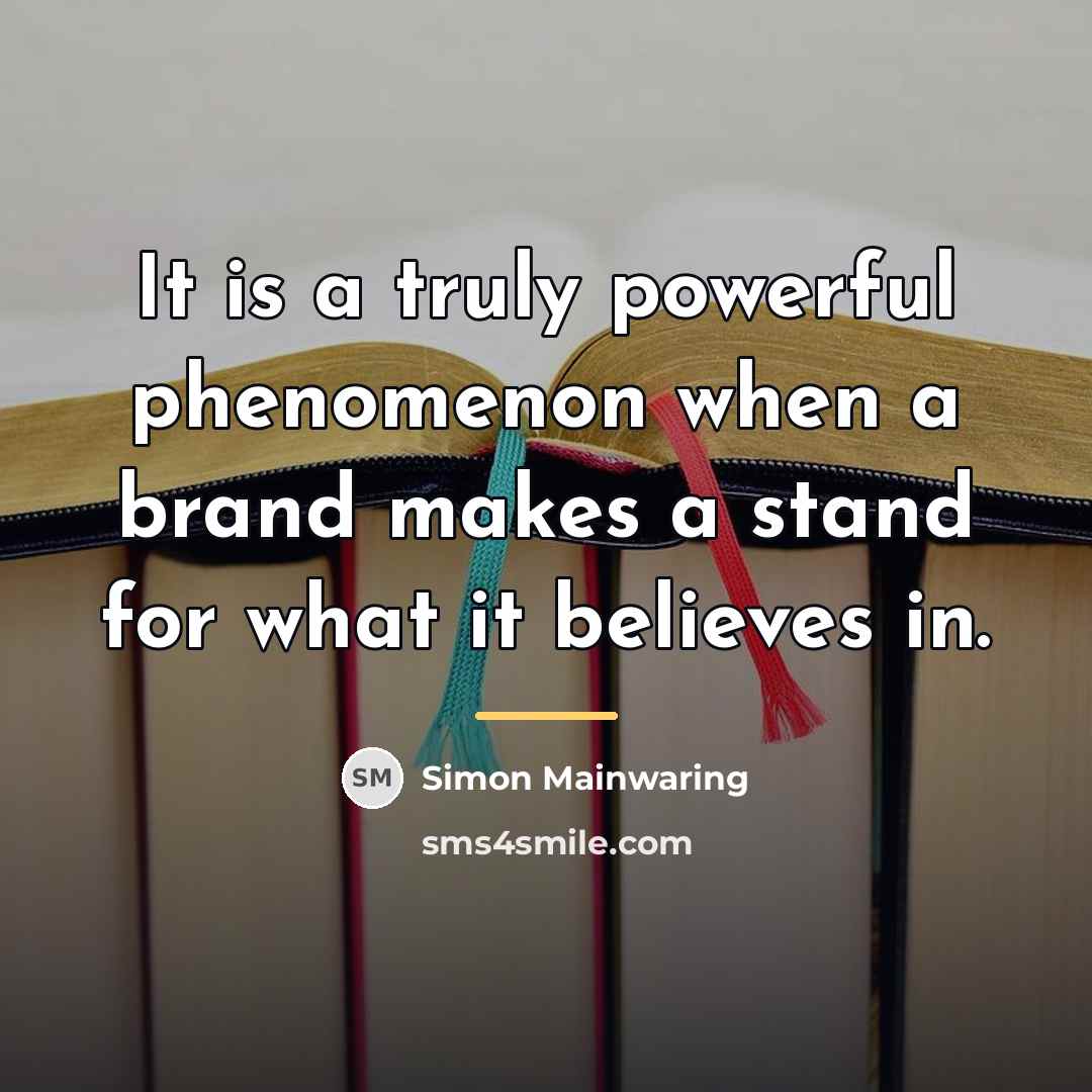 “It is a truly powerful phenomenon when a brand makes…” quote by Simon Mainwaring