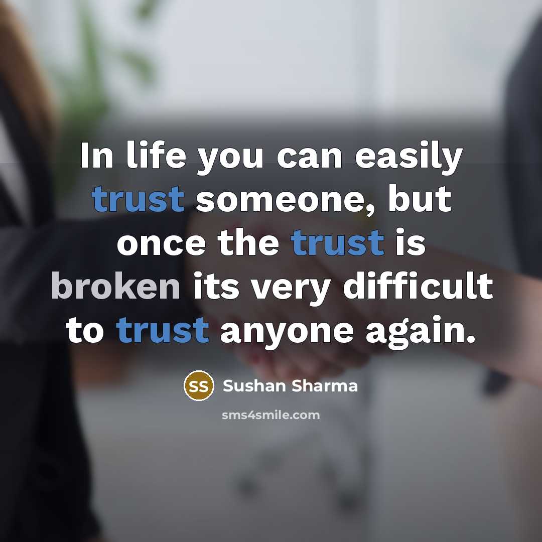 “In life you can easily trust someone, but once the…” quote by Sushan Sharma