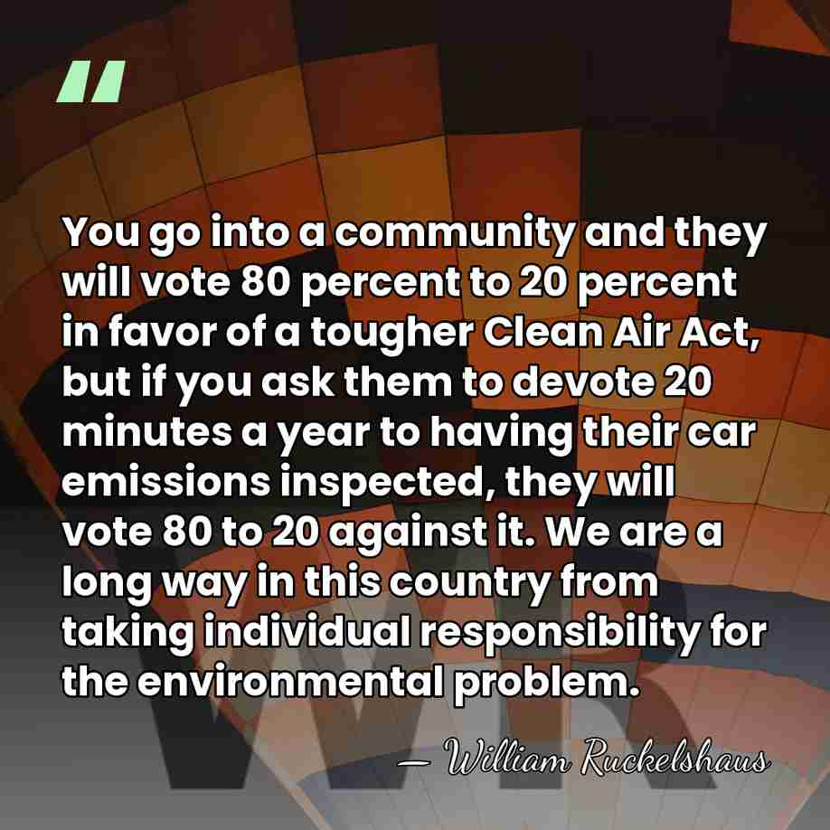 You go into a community and they will vote 80 percent to&hellip; - William Ruckelshaus
