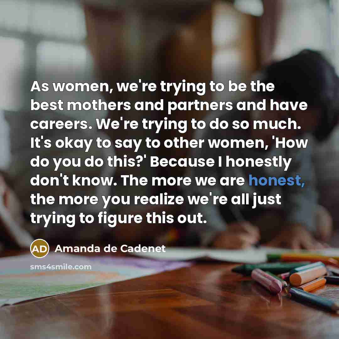 “As women, we're trying to be the best mothers and…” quote by Amanda de Cadenet