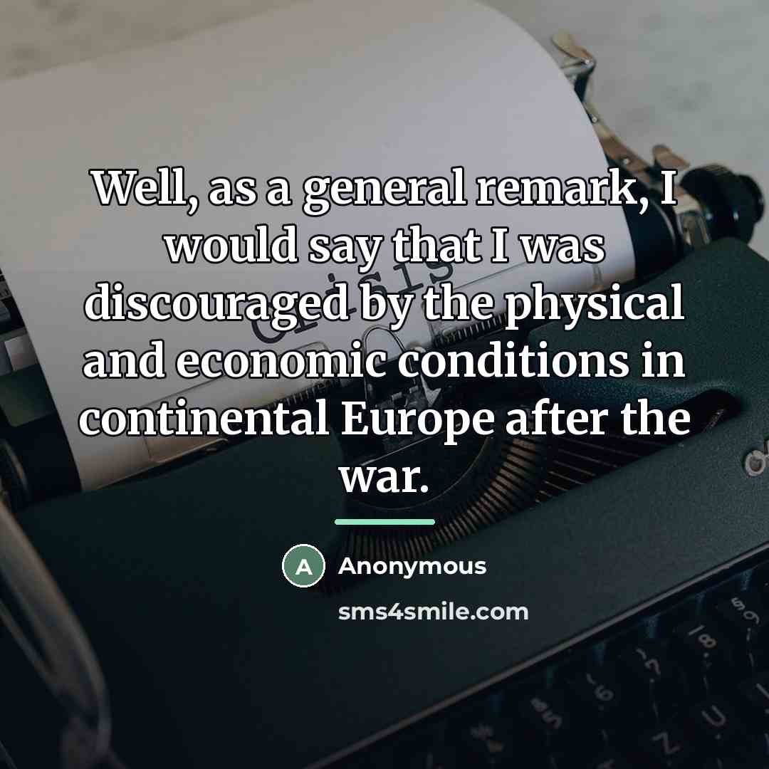 “Well, as a general remark, I would say that I…” quote by Anonymous