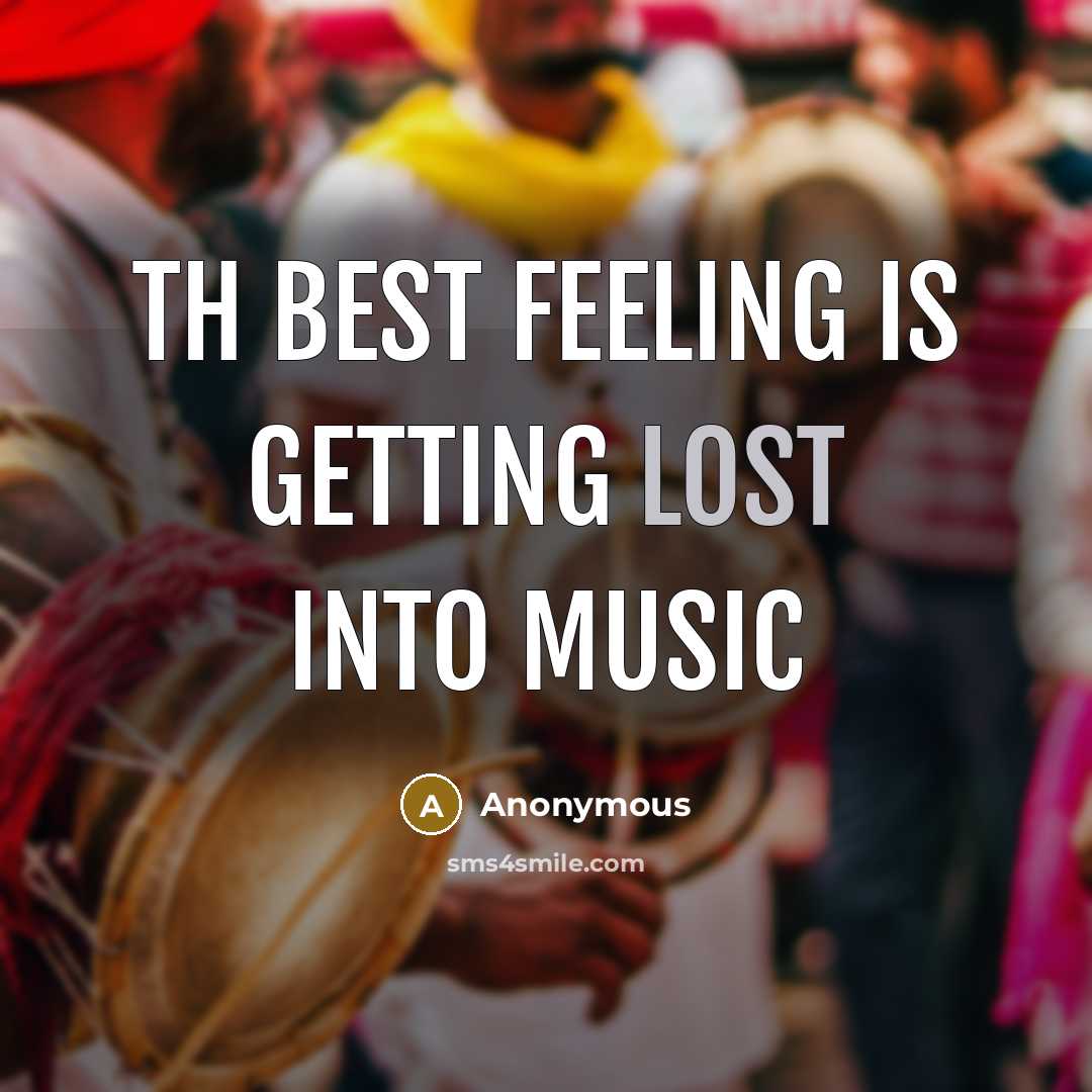 “Th best feeling is getting lost into music” quote by Anonymous