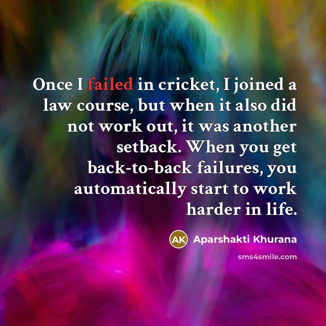 “Once I failed in cricket, I joined a law course,…” quote by Aparshakti Khurana