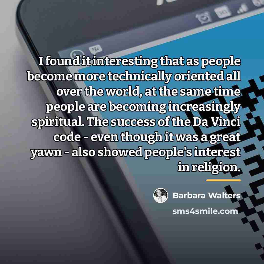 “I found it interesting that as people become more technically…” quote by Barbara Walters