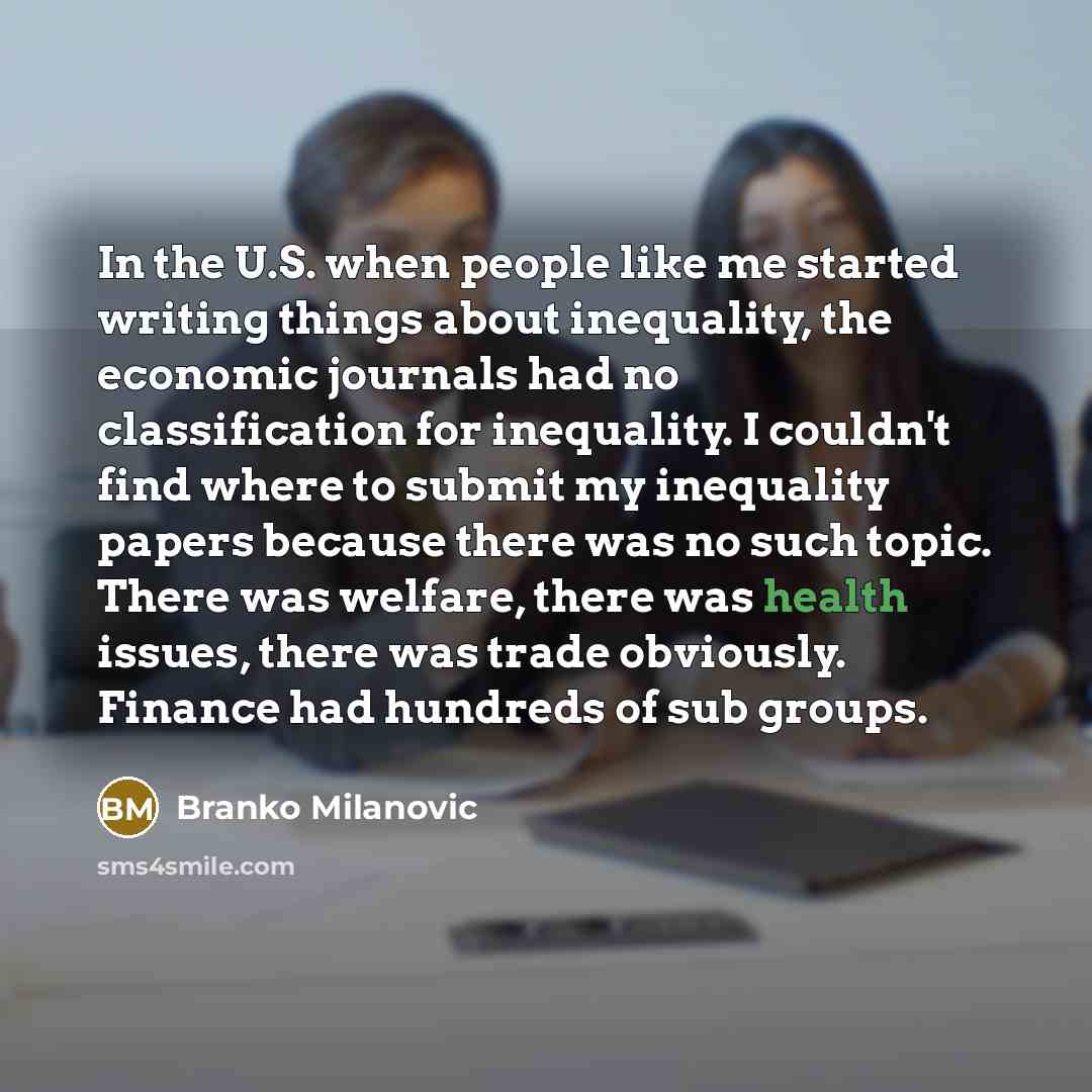 “In the U.S. when people like me started writing things…” quote by Branko Milanovic