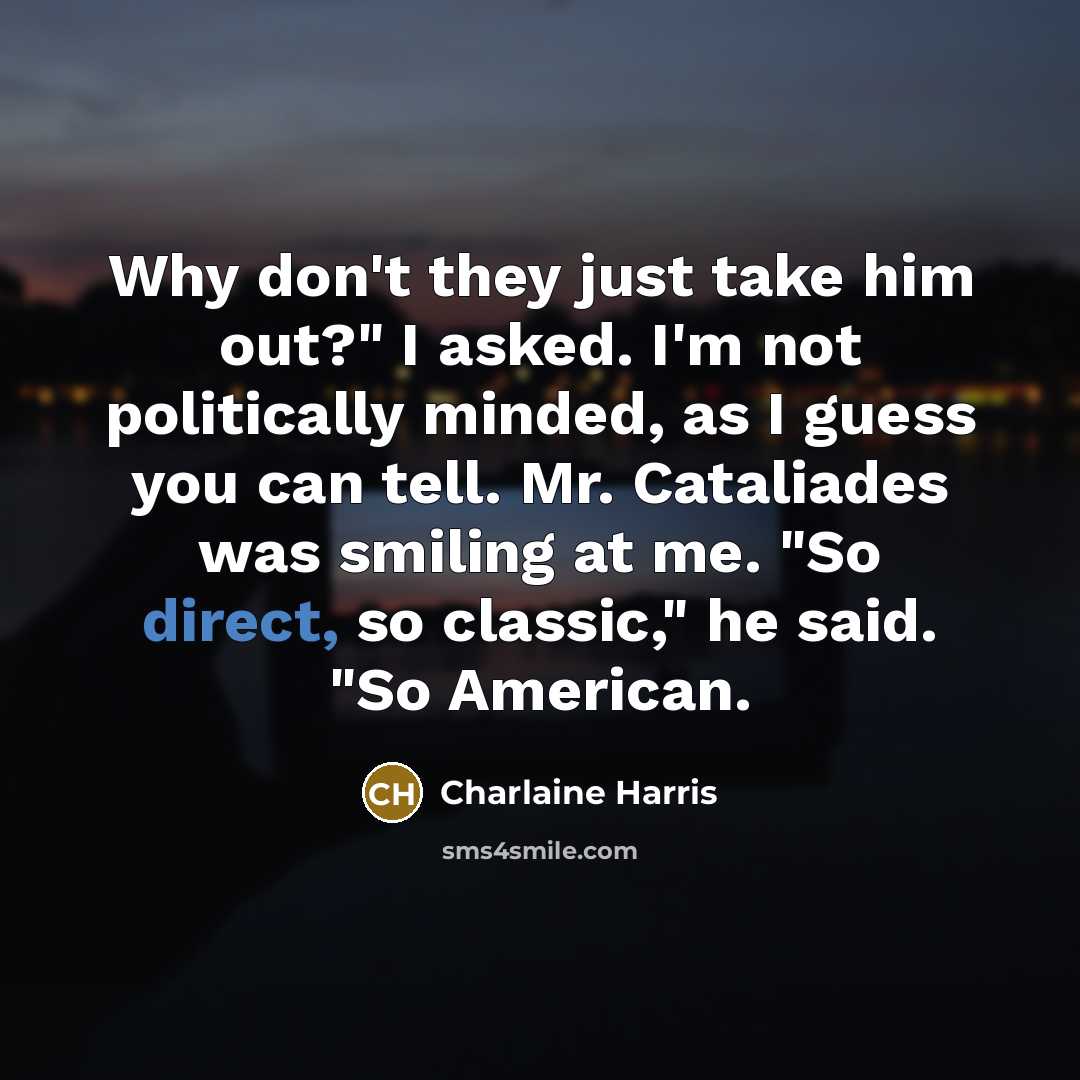 “Why don't they just take him out?" I asked. I'm…” quote by Charlaine Harris