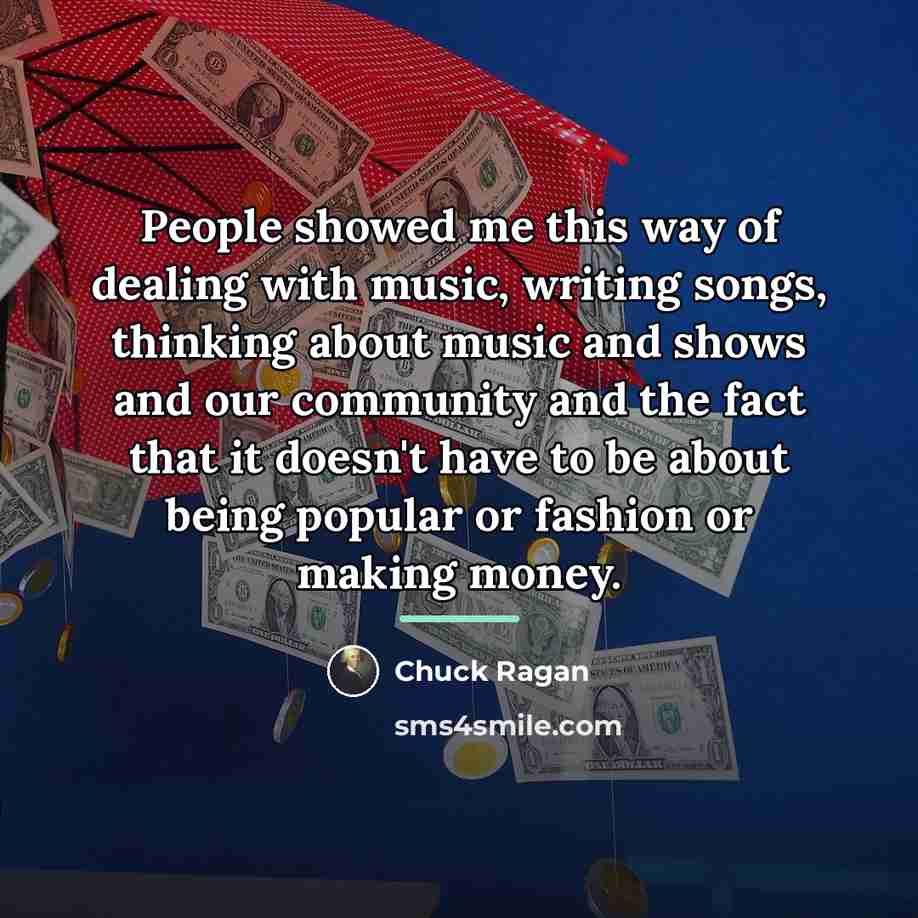 “People showed me this way of dealing with music, writing…” quote by Chuck Ragan