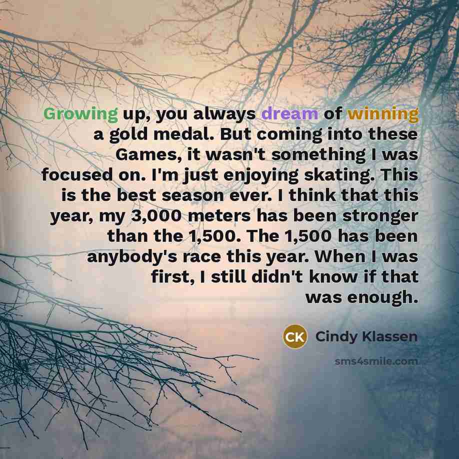“Growing up, you always dream of winning a gold medal.…” quote by Cindy Klassen