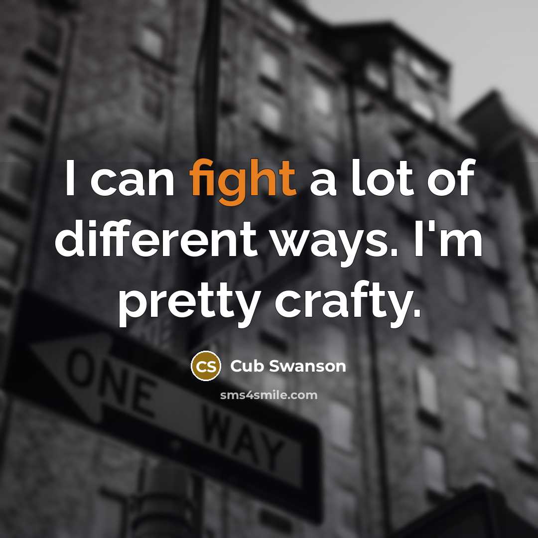 “I can fight a lot of different ways. I'm pretty…” quote by Cub Swanson
