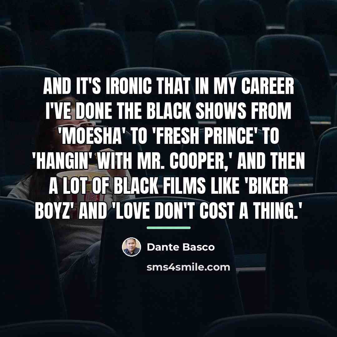 “And it's ironic that in my career I've done the…” quote by Dante Basco