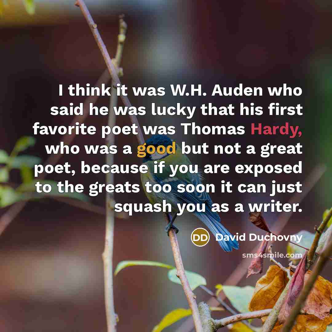 “I think it was W.H. Auden who said he was…” quote by David Duchovny