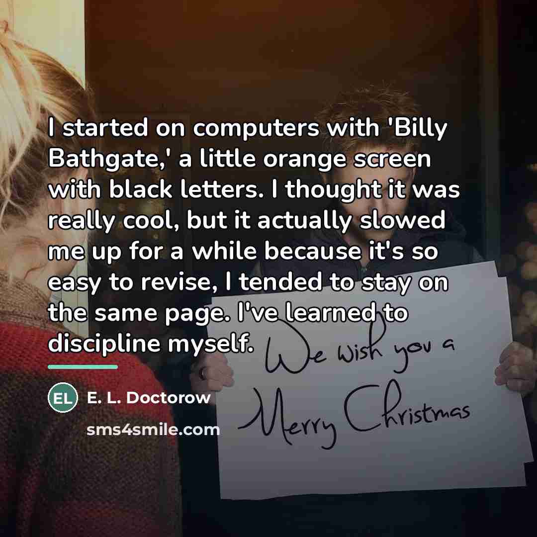“I started on computers with 'Billy Bathgate,' a little orange…” quote by E. L. Doctorow