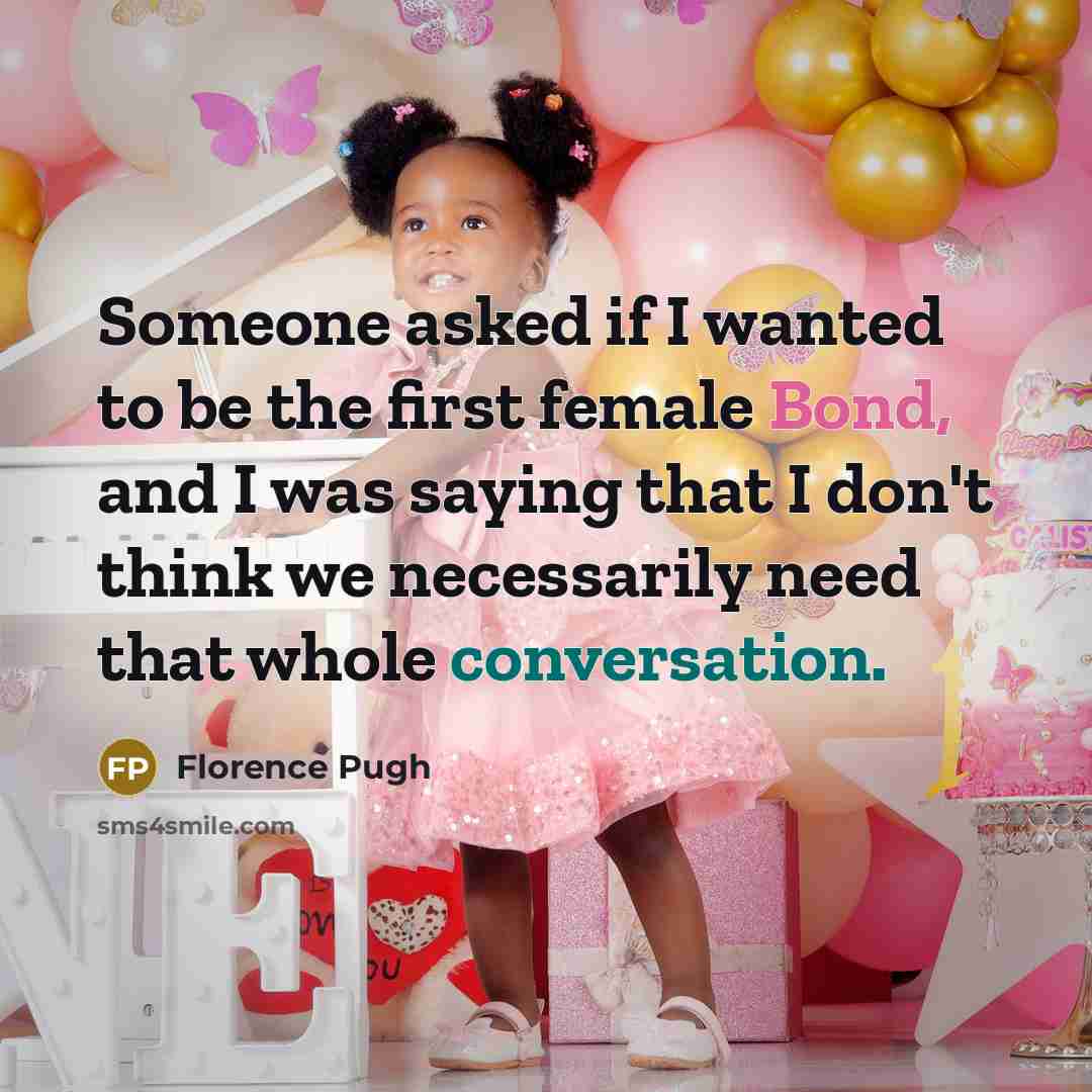 “Someone asked if I wanted to be the first female…” quote by Florence Pugh