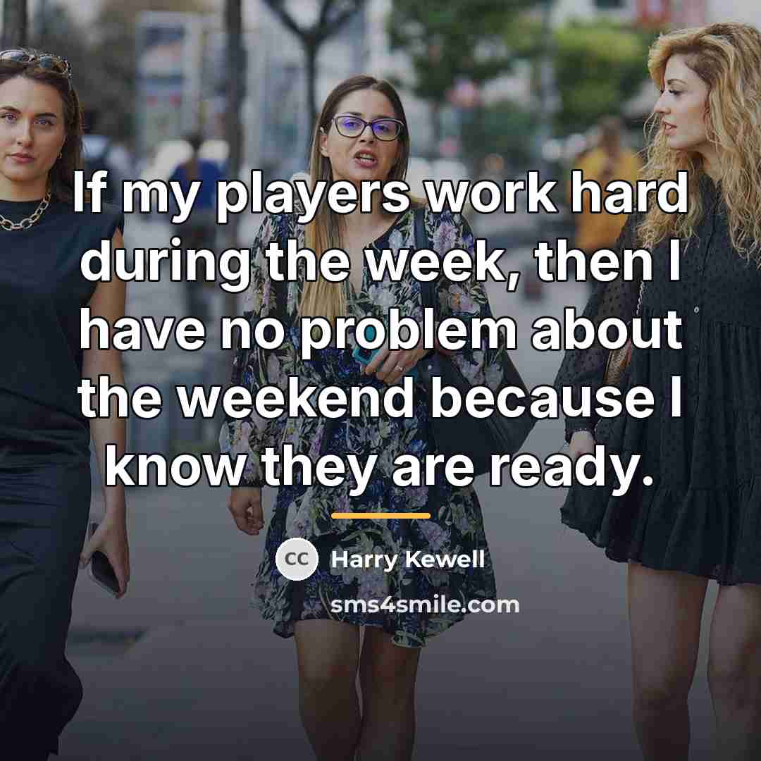 “If my players work hard during the week, then I…” quote by Harry Kewell