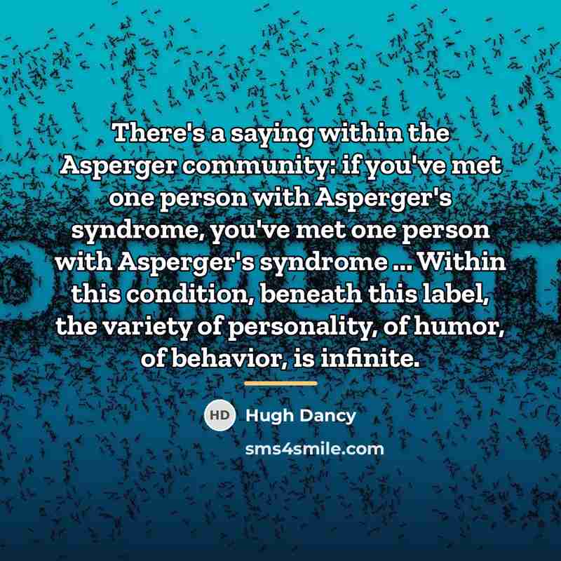 “There's a saying within the Asperger community: if you've met…” quote by Hugh Dancy
