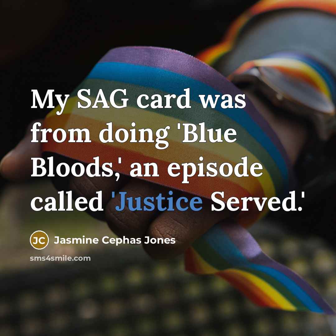 “My SAG card was from doing 'Blue Bloods,' an episode…” quote by Jasmine Cephas Jones
