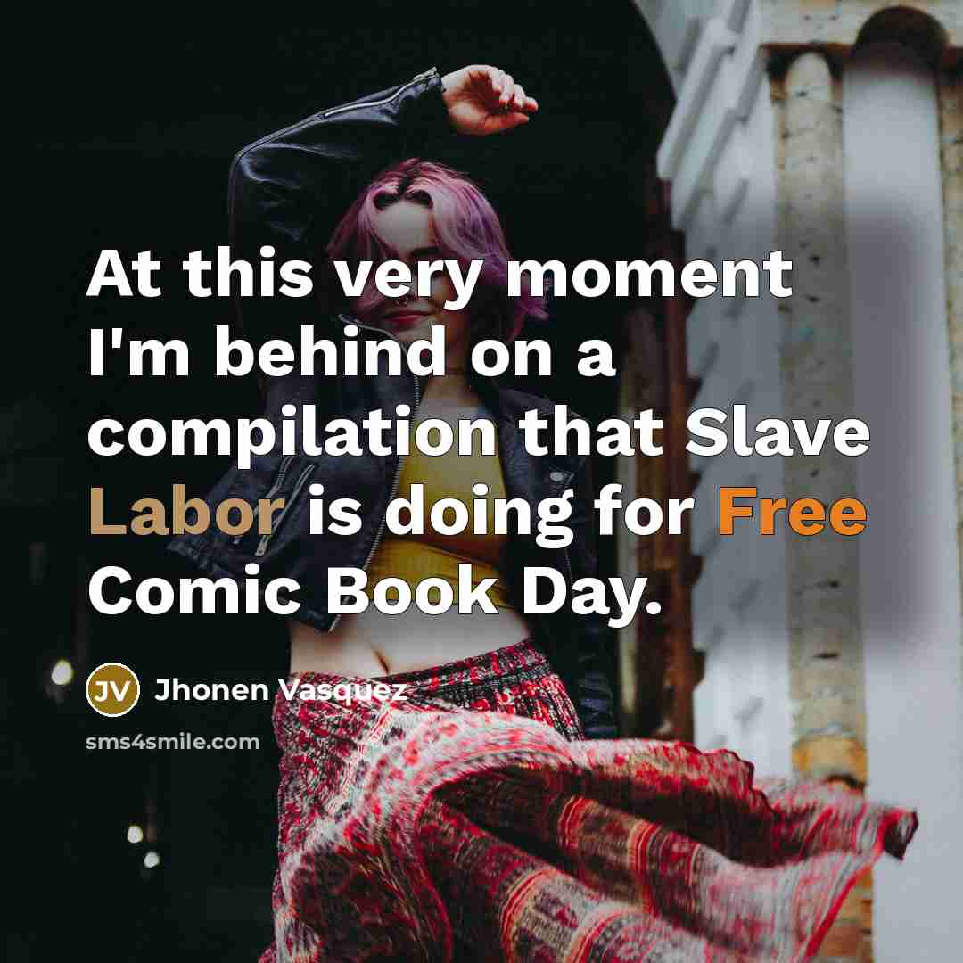 “At this very moment I'm behind on a compilation that…” quote by Jhonen Vasquez