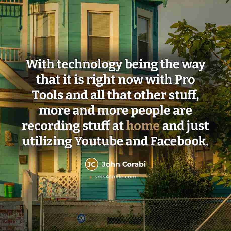 “With technology being the way that it is right now…” quote by John Corabi