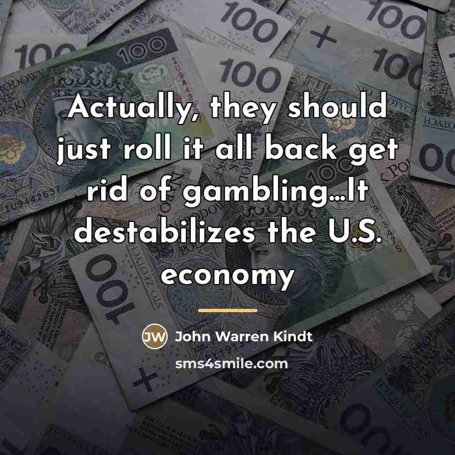 “Actually, they should just roll it all back get rid…” quote by John Warren Kindt