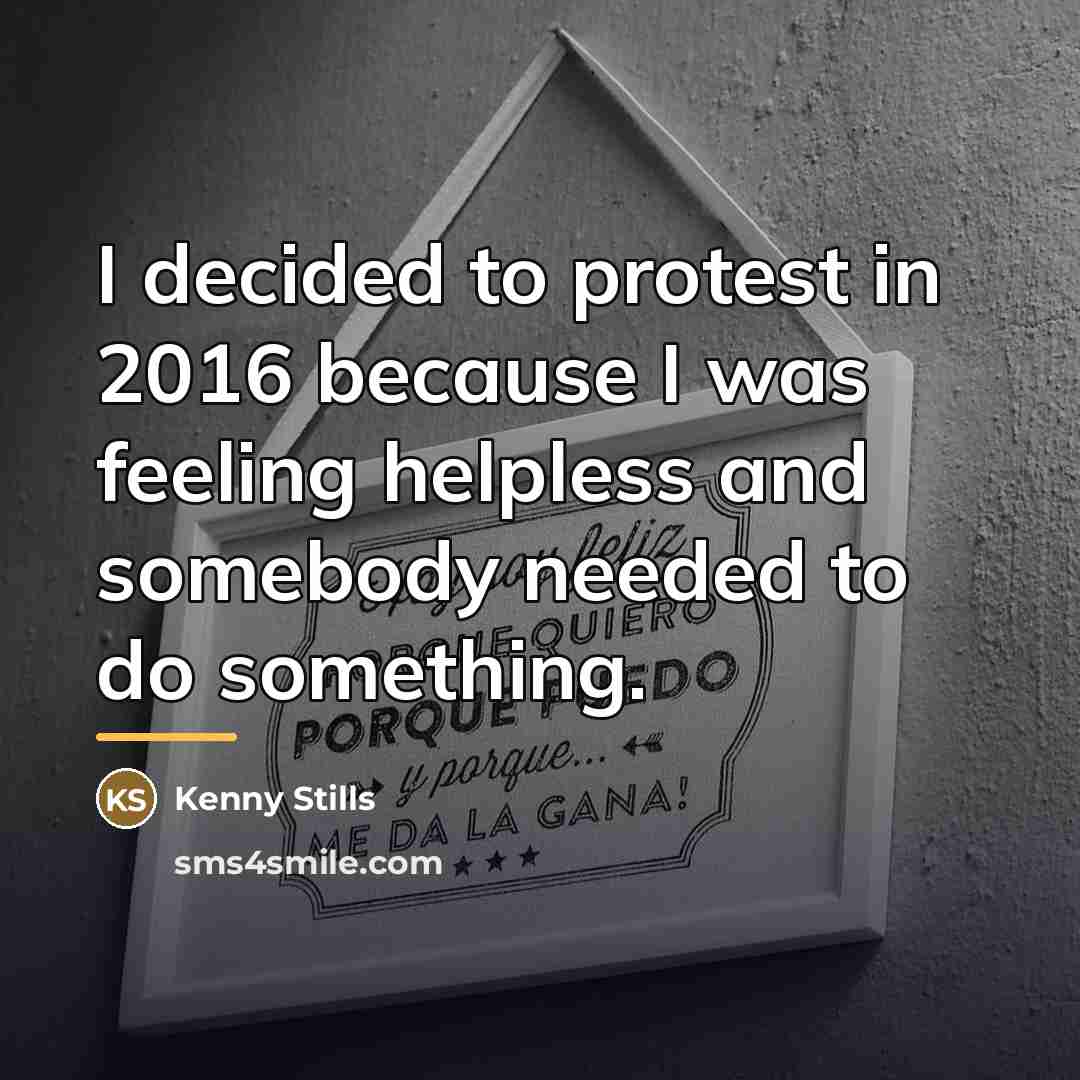 “I decided to protest in 2016 because I was feeling…” quote by Kenny Stills