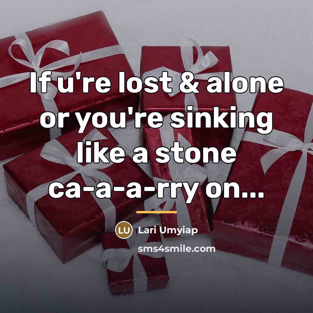 “If u're lost & alone or you're sinking like a…” quote by Lari Umyiap