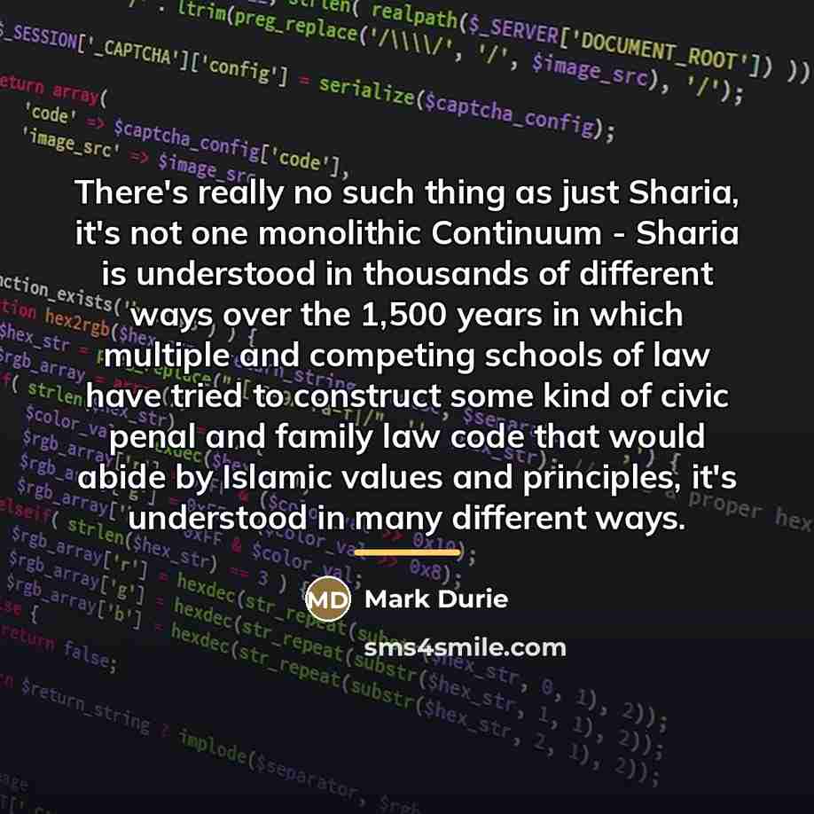 “There's really no such thing as just Sharia, it's not…” quote by Mark Durie