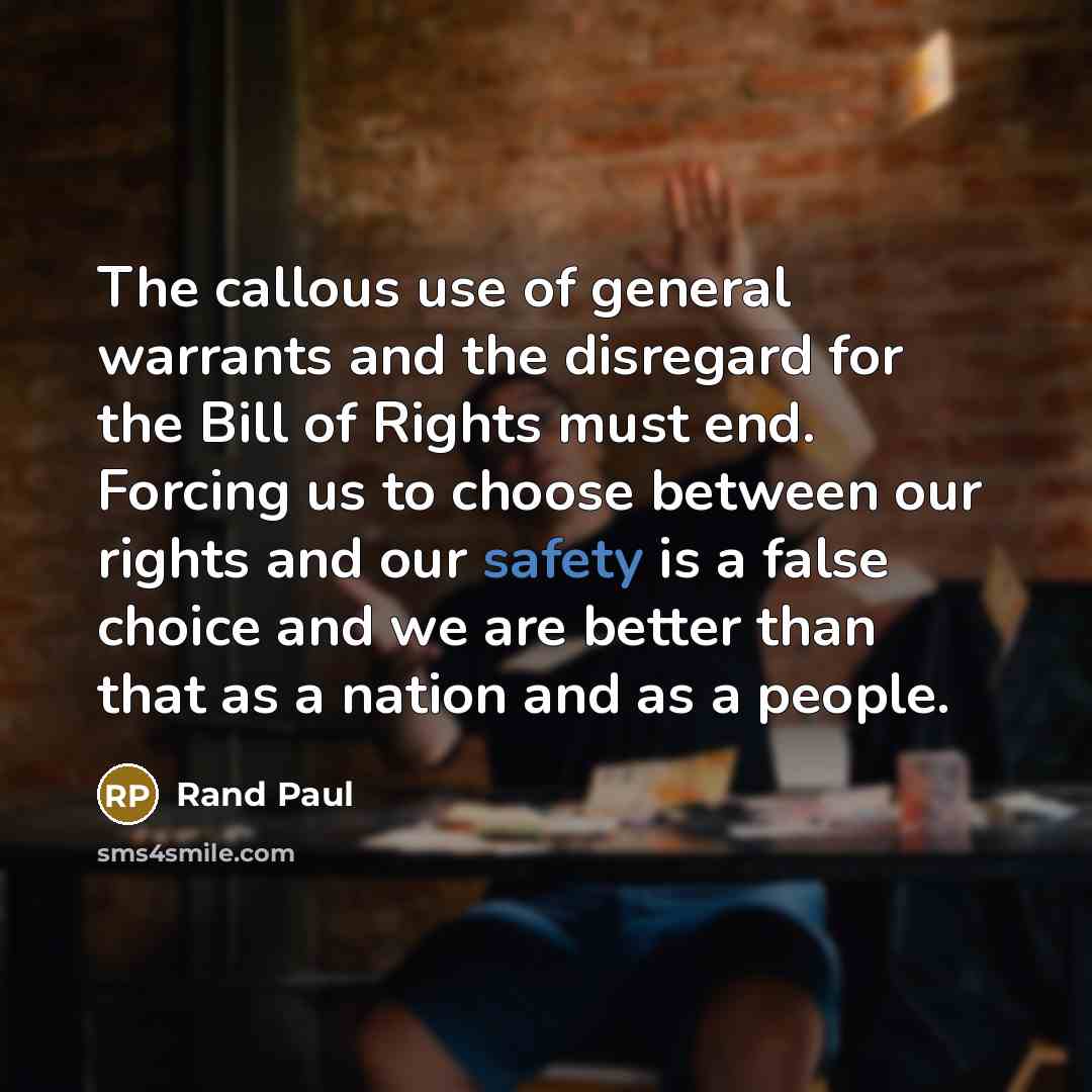 “The callous use of general warrants and the disregard for…” quote by Rand Paul