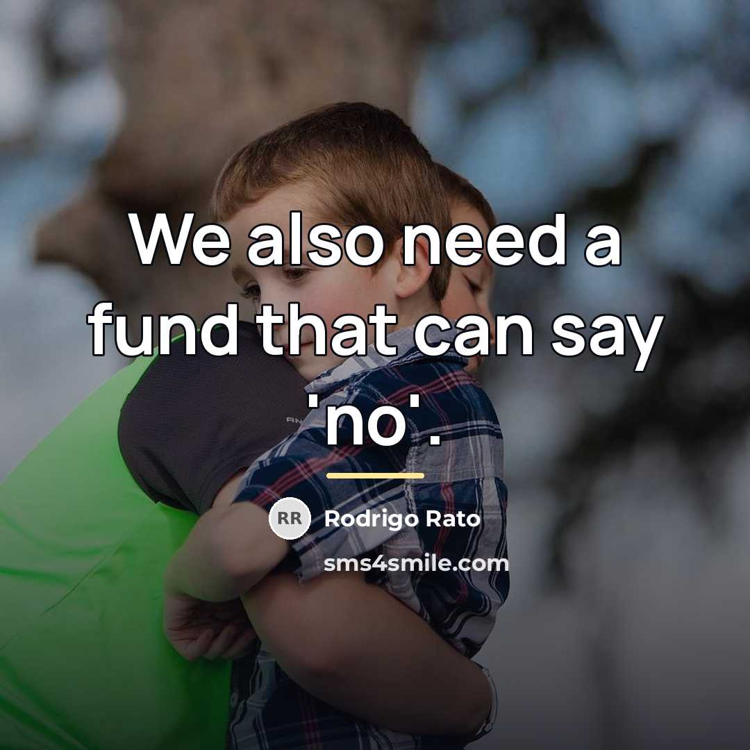 “We also need a fund that can say 'no'.…” quote by Rodrigo Rato