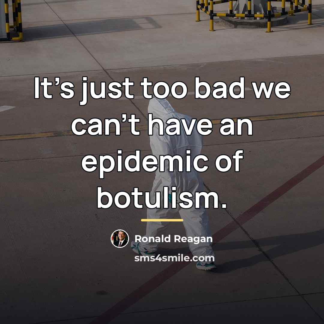 “It's just too bad we can't have an epidemic of…” quote by Ronald Reagan