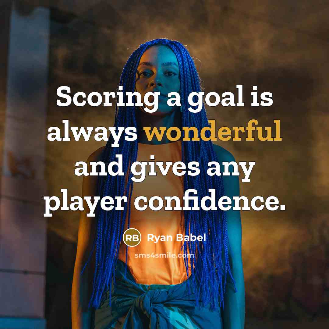 “Scoring a goal is always wonderful and gives any player…” quote by Ryan Babel