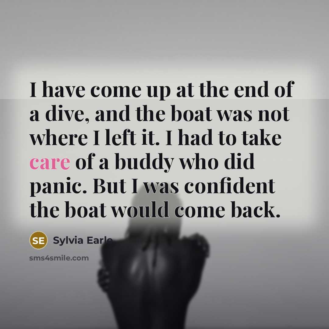 “I have come up at the end of a dive,…” quote by Sylvia Earle