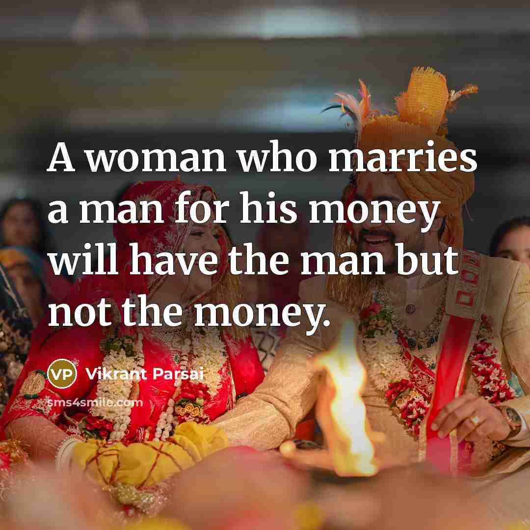 “A woman who marries a man for his money will…” quote by Vikrant Parsai