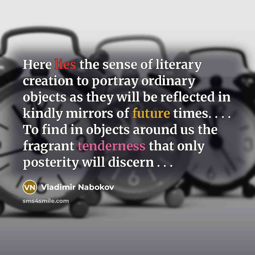 “Here lies the sense of literary creation to portray ordinary…” quote by Vladimir Nabokov