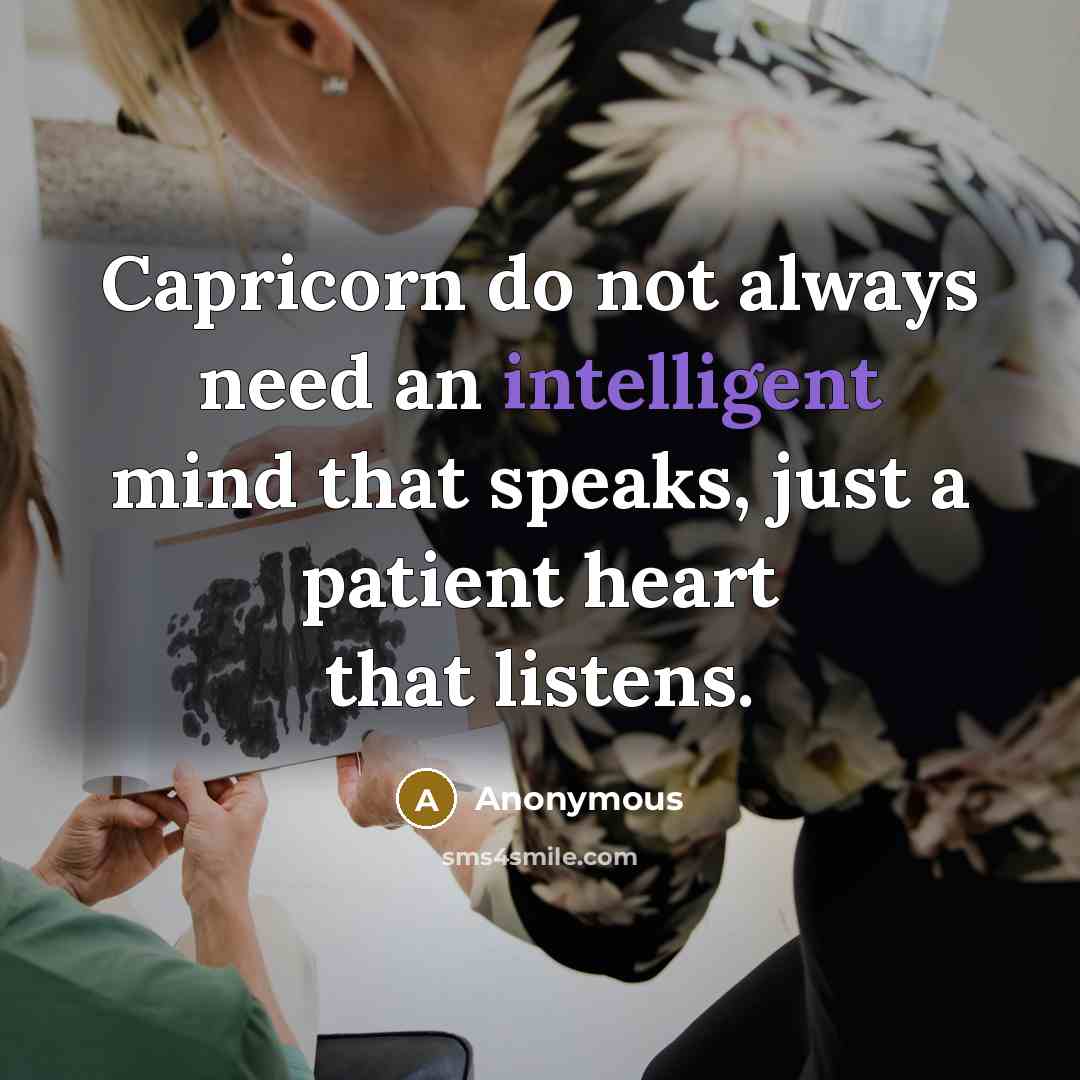“Capricorn do not always need an intelligent mind that speaks,…” quote by Anonymous
