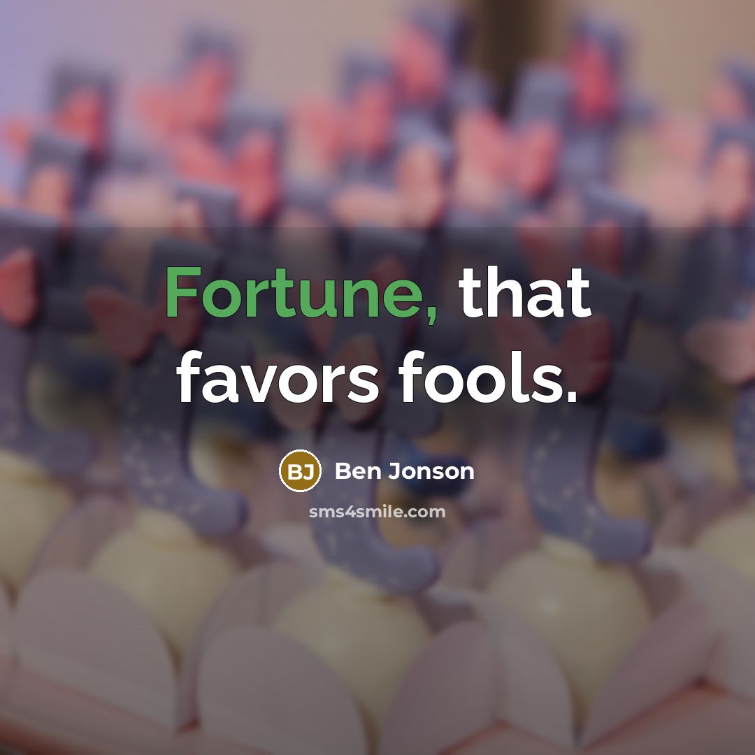 “Fortune, that favors fools.…” quote by Ben Jonson