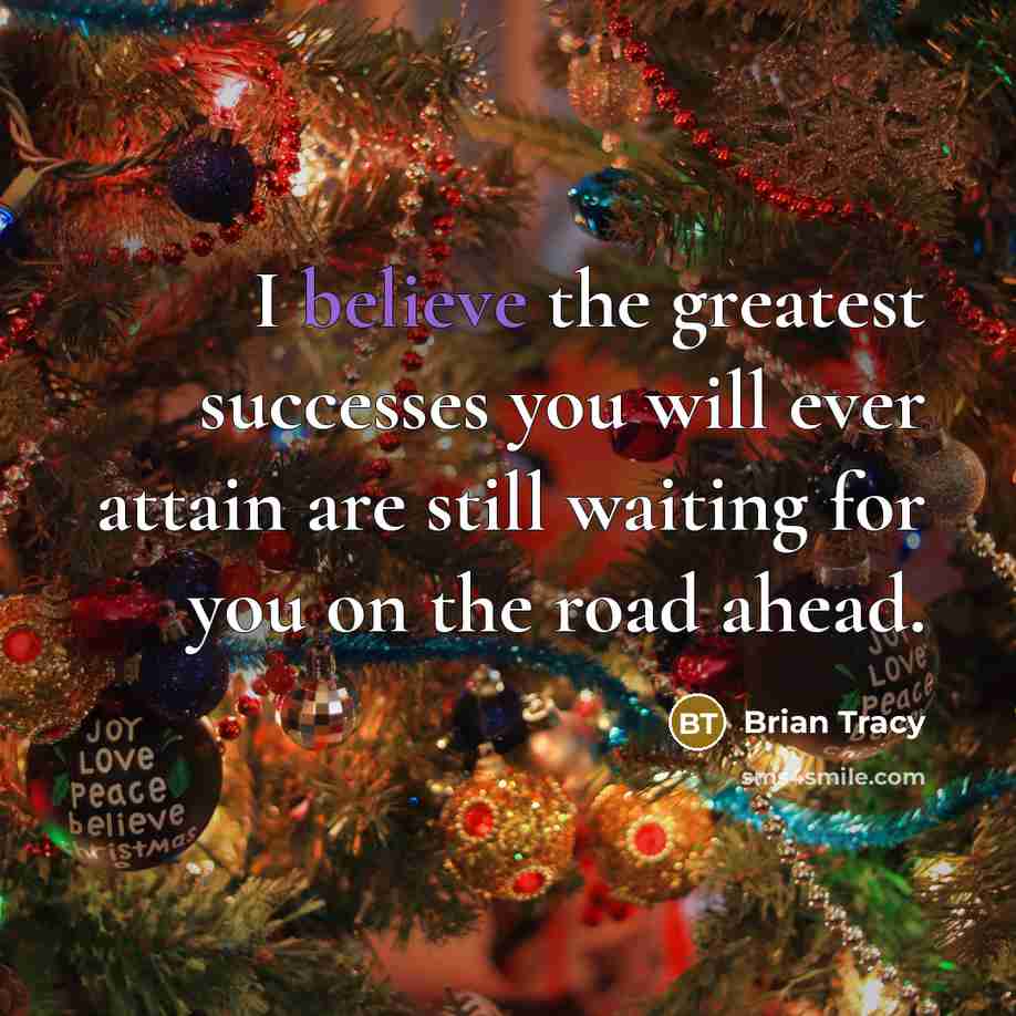 “I believe the greatest successes you will ever attain are…” quote by Brian Tracy